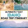 Pinterest graphic with text overlay reading "Ultimate 7 day Idaho road trip itinerary"